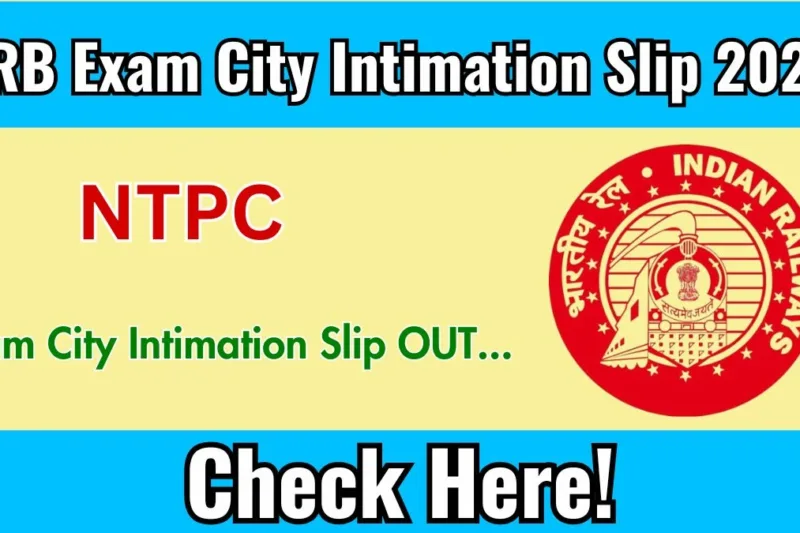 RRB NTPC City Intimation Slip 2025 Released for June 9 Exam: Check Latest Details Here